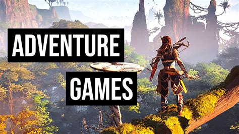The Top 10 Adventure Games for PC